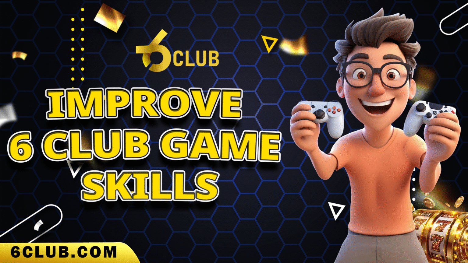 improve 6 Club Game skills