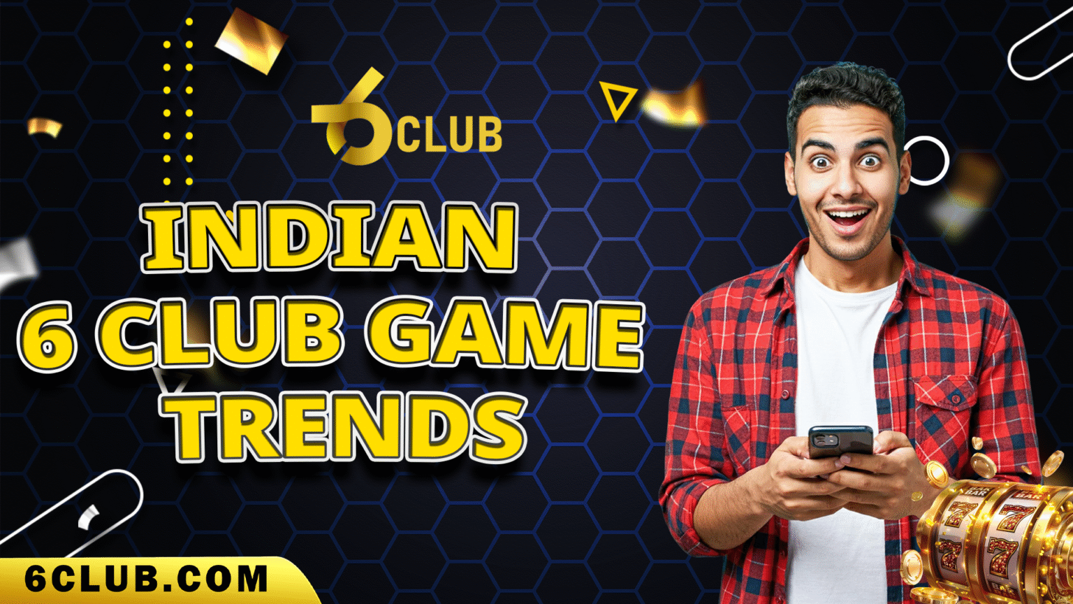 Indian 6 Club Game trends